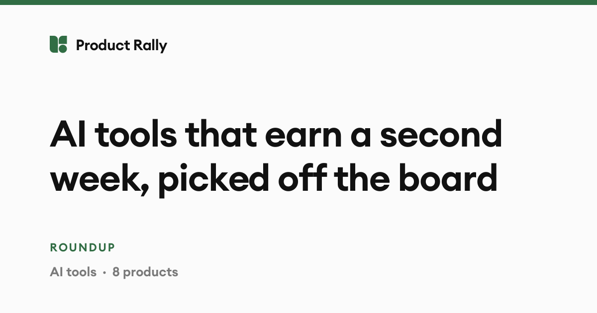 AI tools that earn a second week, picked off the board