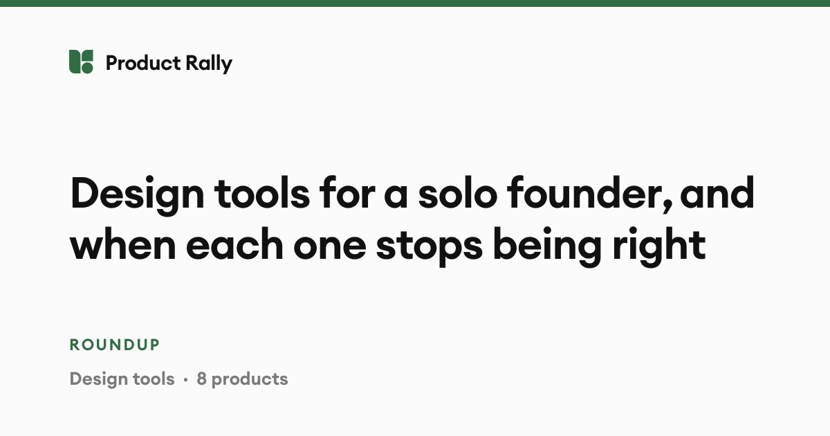 Design tools for a solo founder, and when each one stops being right